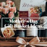 Best Mother's day Gift Basket Ideas - Complete Guide